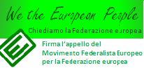 Firma l'Appello per la Federazione europea!